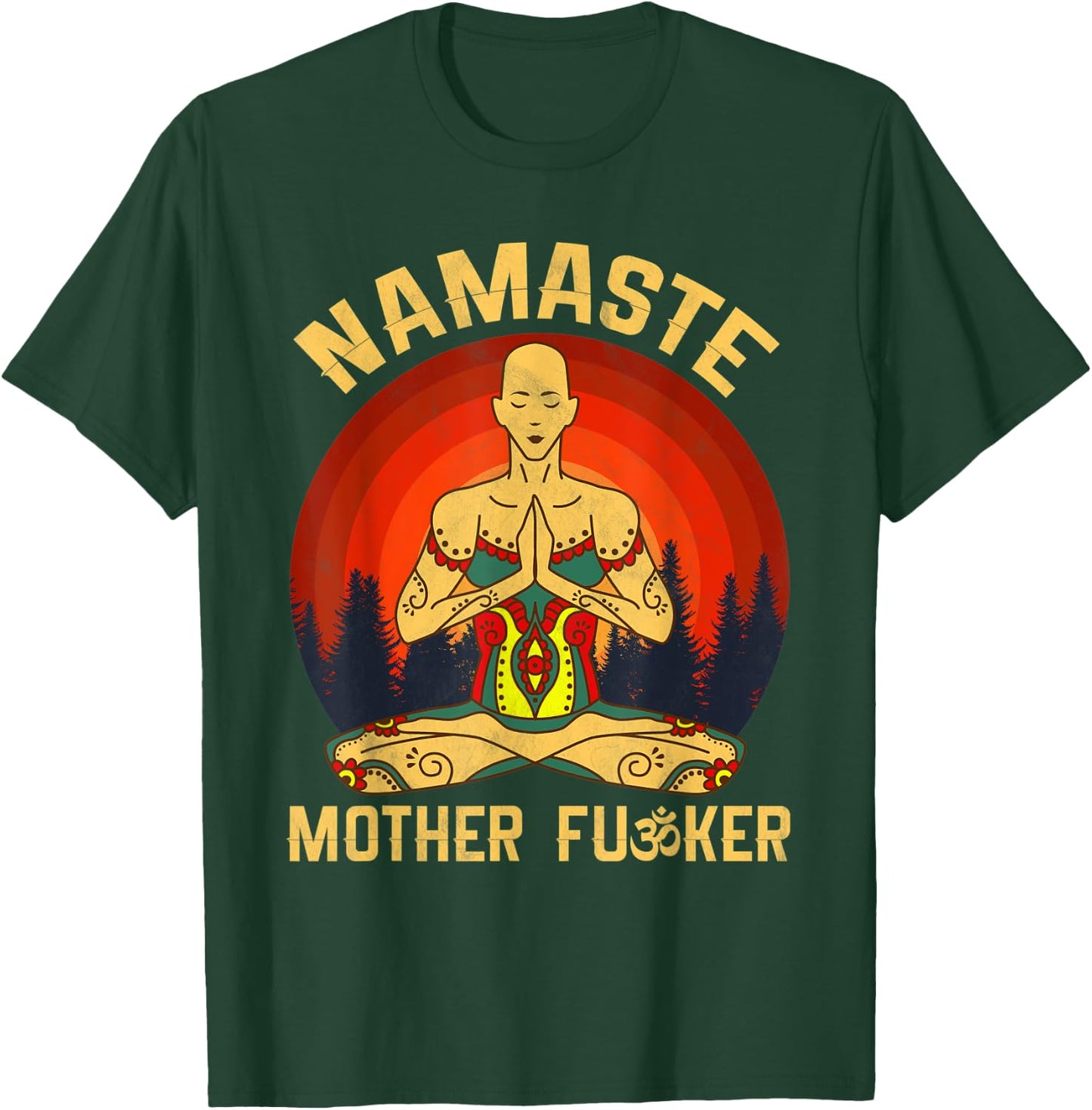Namaste Mother Fucker Zen Meditation Yoga Buddhism Tradition T-Shirt - T-Shirt | Forest