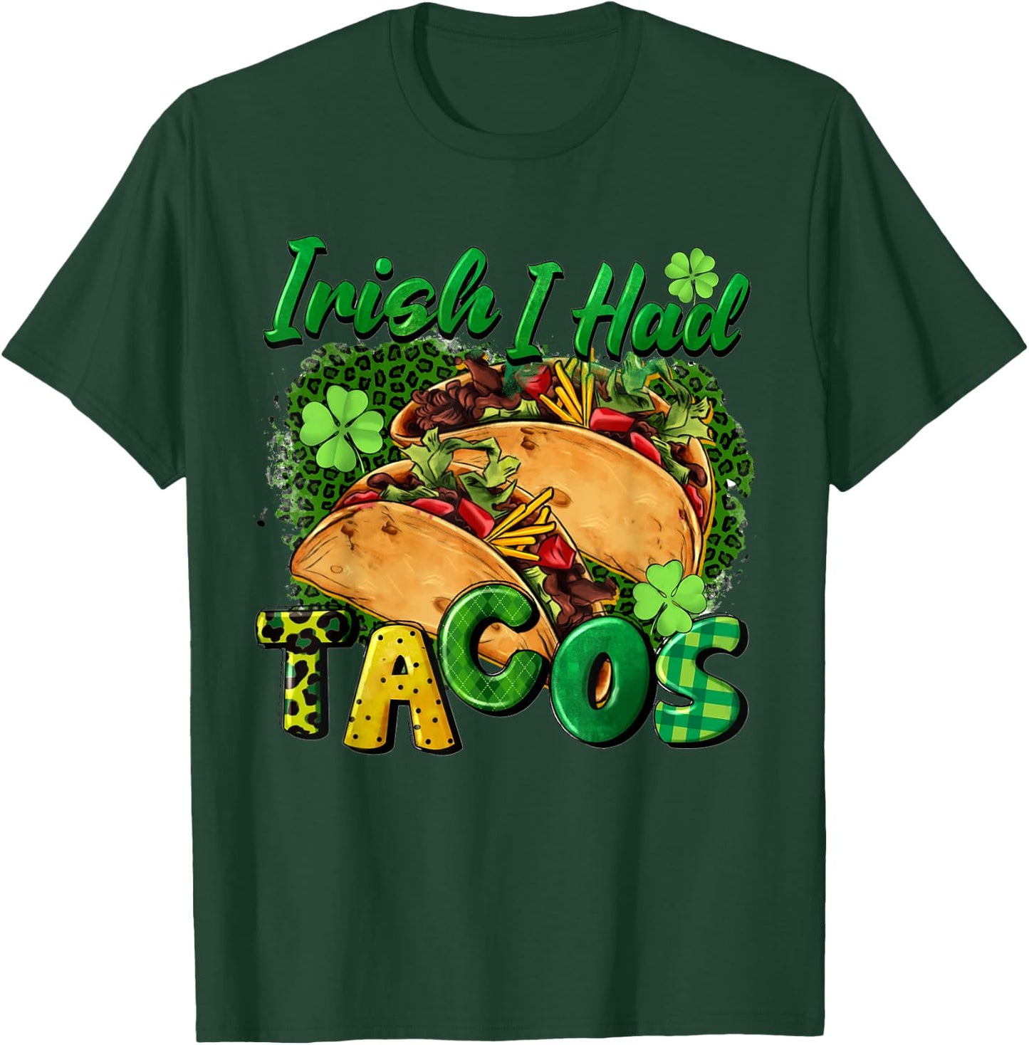 Irish I Had Tacos St Patricks Day Funny Taco Lover Men Women T-Shirt - T-Shirt | Forest