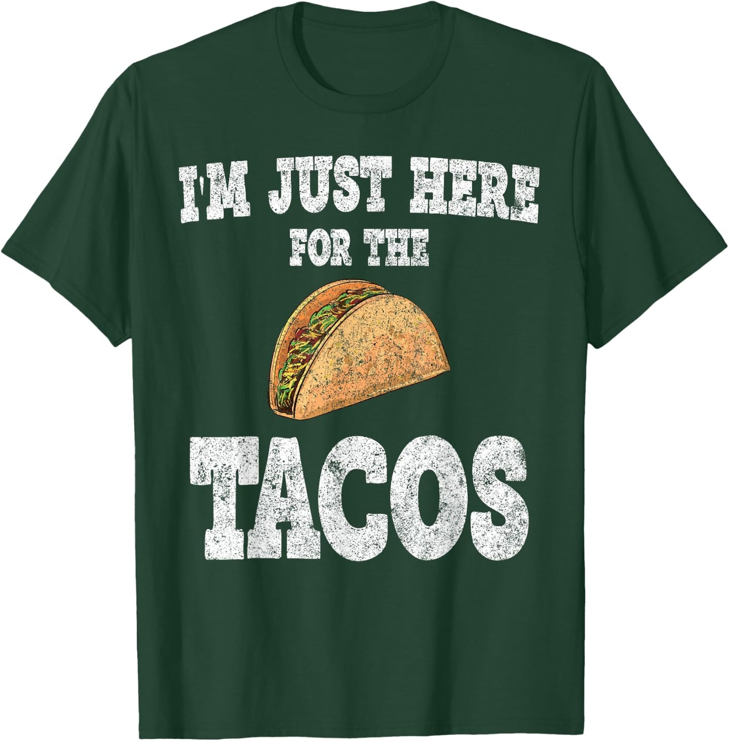 I'm Just Here For The Tacos Shirt Funny Mexican Party T-Shirt - T-Shirt | Forest