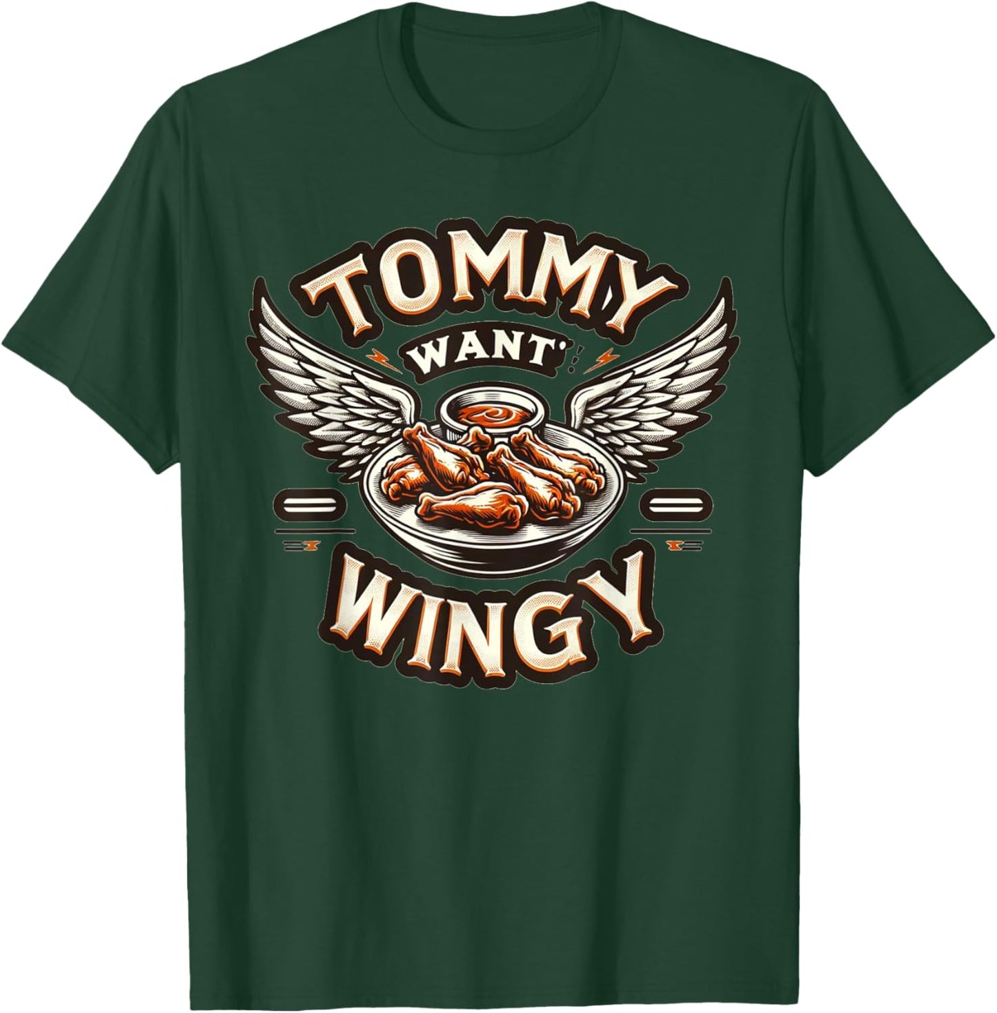 Tommy Want Wingy: Fried Chicken Wing Cravings T-Shirt - T-Shirt | Forest