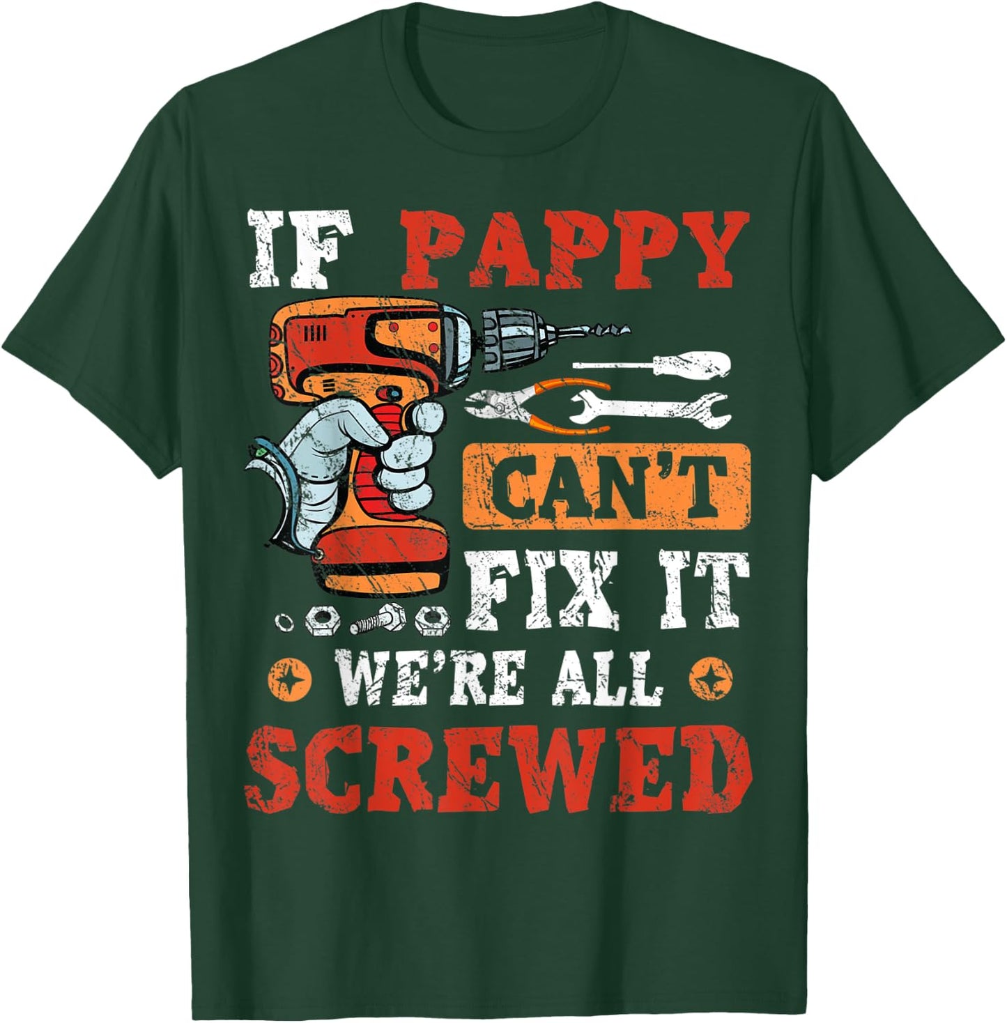 If Pappy Can't Fix It We're All Screwed Father's Day T-Shirt - T-Shirt | Forest