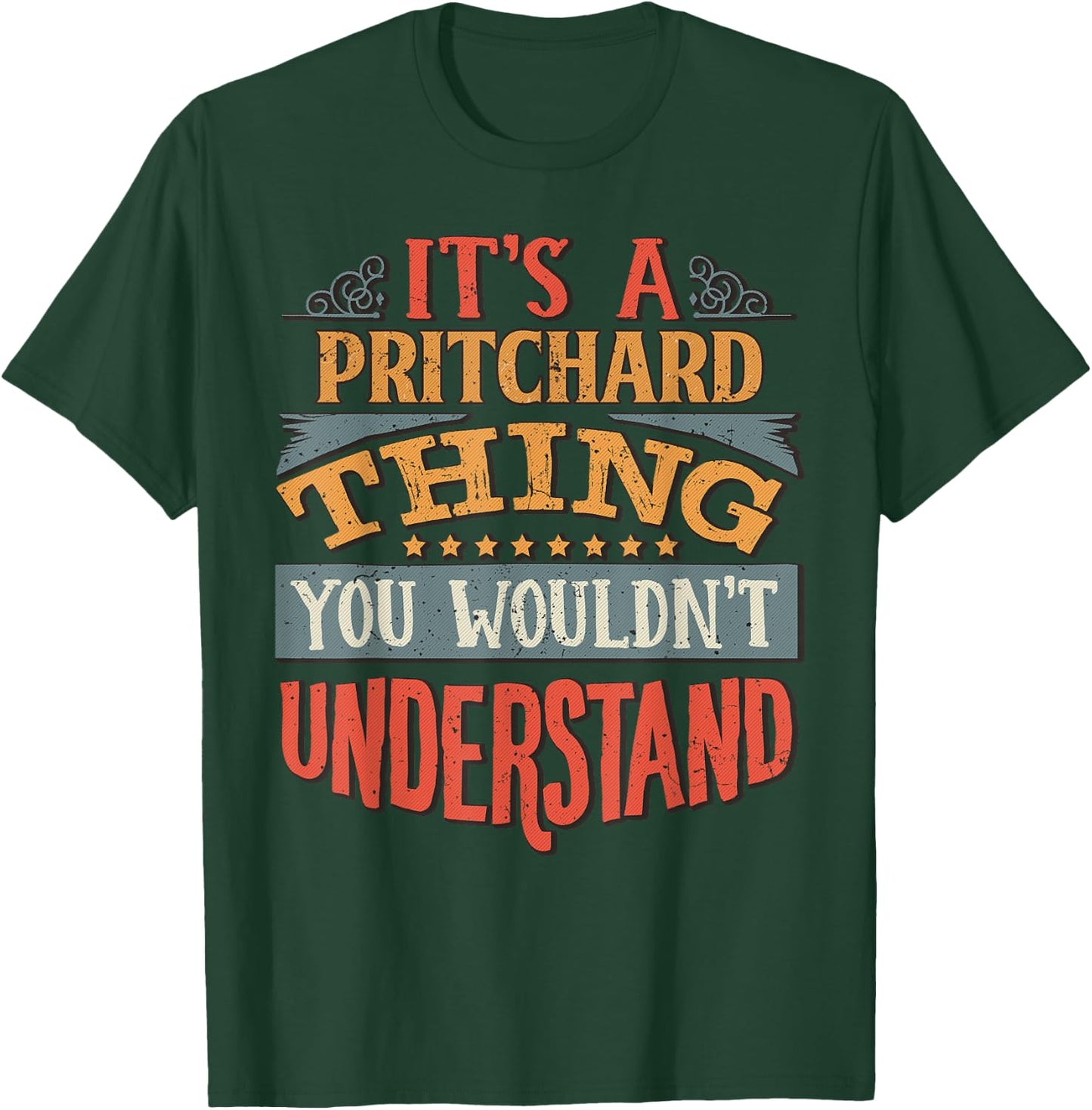 It's A Pritchard Thing You Wouldn't Understand T-Shirt - T-Shirt | Forest