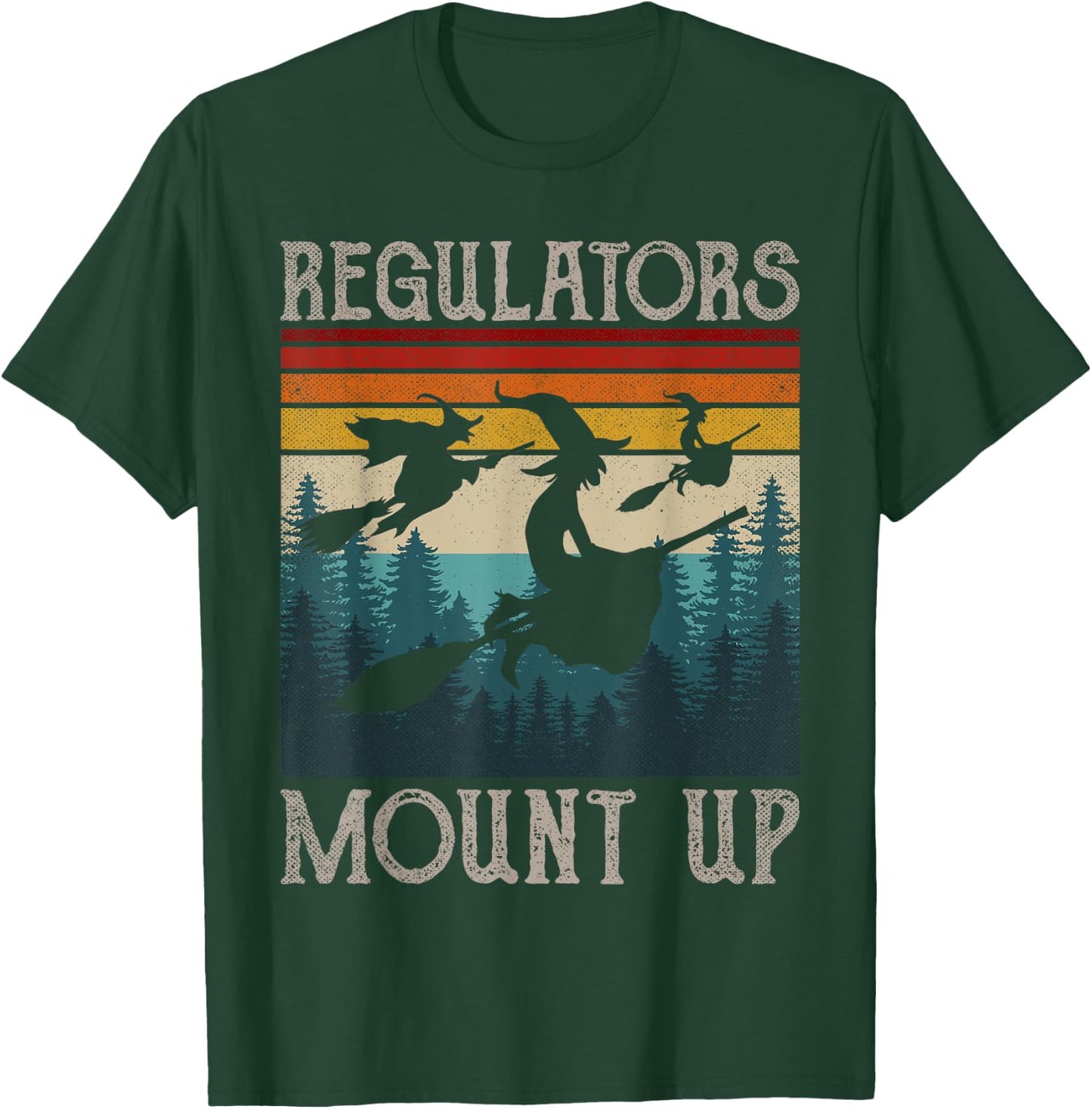 Regulators Mount Up Retro Funny Halloween Costume Witch T-Shirt - T-Shirt | Forest