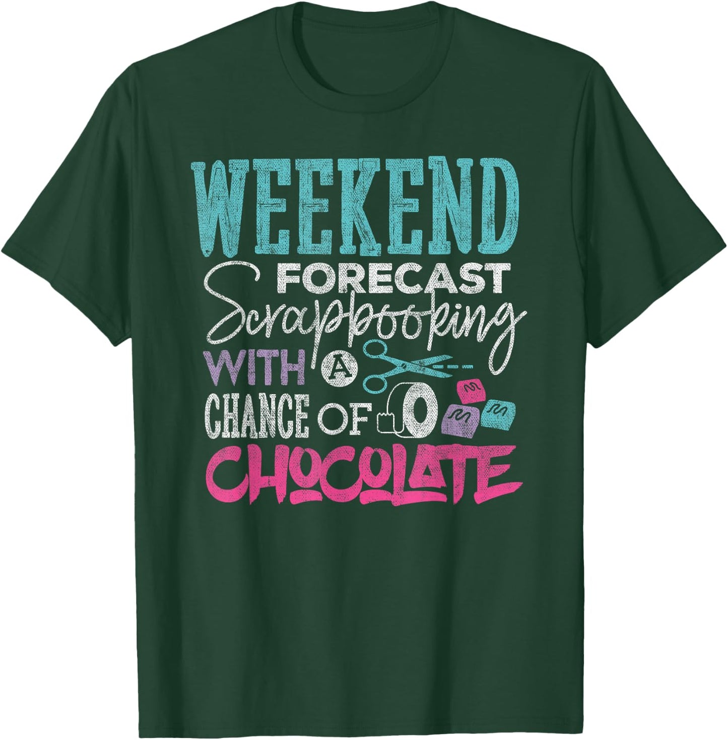 Scrapbook Shirt Weekend Forecast Scrapbooking Funny Crafting T-Shirt - T-Shirt | Forest