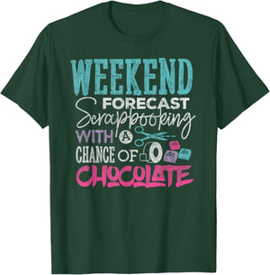 Scrapbook Shirt Weekend Forecast Scrapbooking Funny Crafting T-Shirt - T-Shirt | Forest