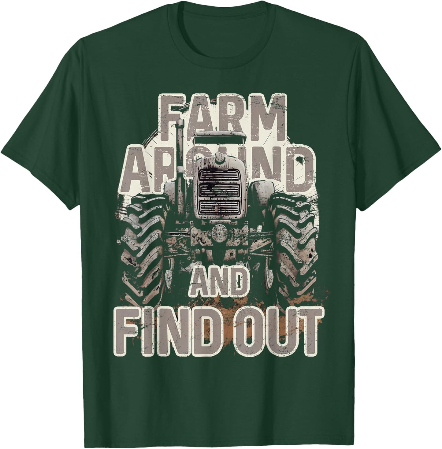 Farm Around and Find Out Funny Farming Tractor T-Shirt - T-Shirt | Forest