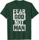Fear God Not Man Cool Christian Funny Vintage T-Shirt - T-Shirt | Forest