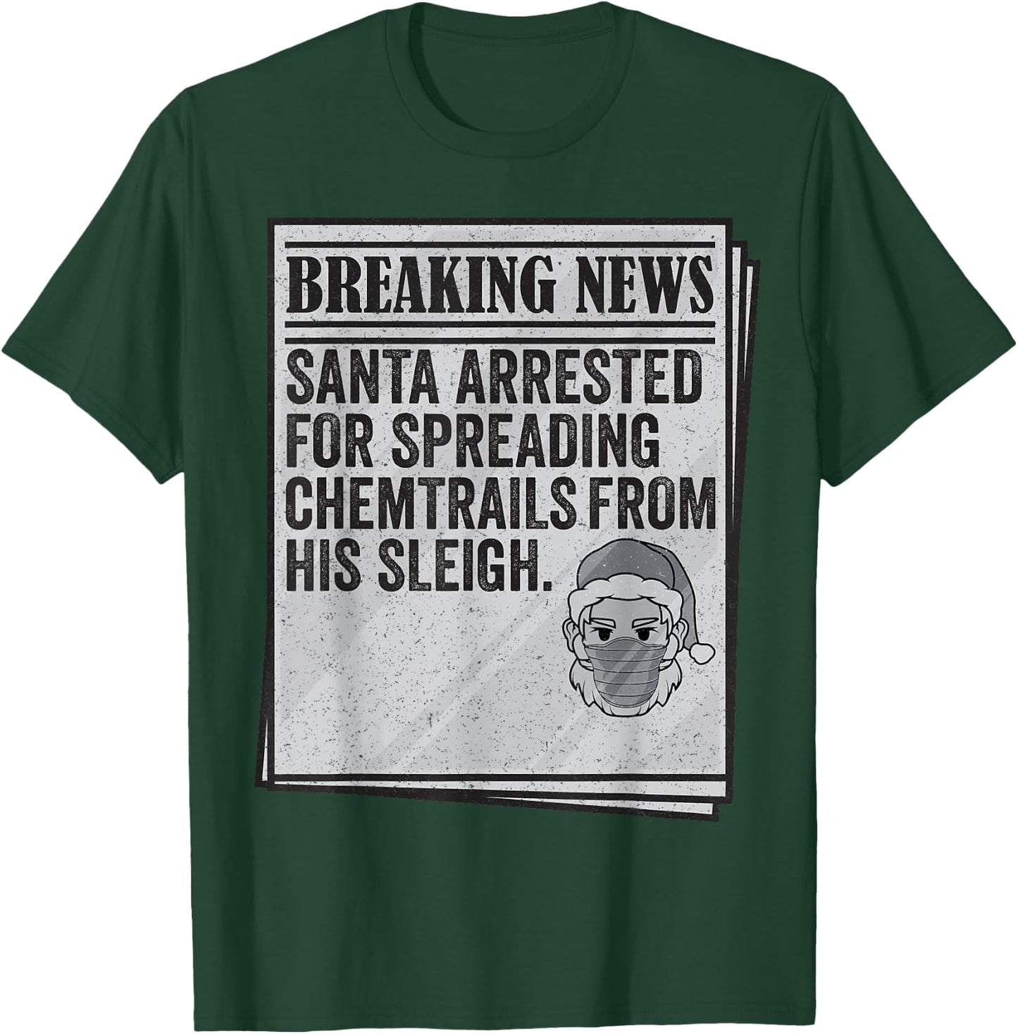 Conspiracy Meme - Santa Arrested Spread Chemtrails Christmas T-Shirt - T-Shirt | Forest