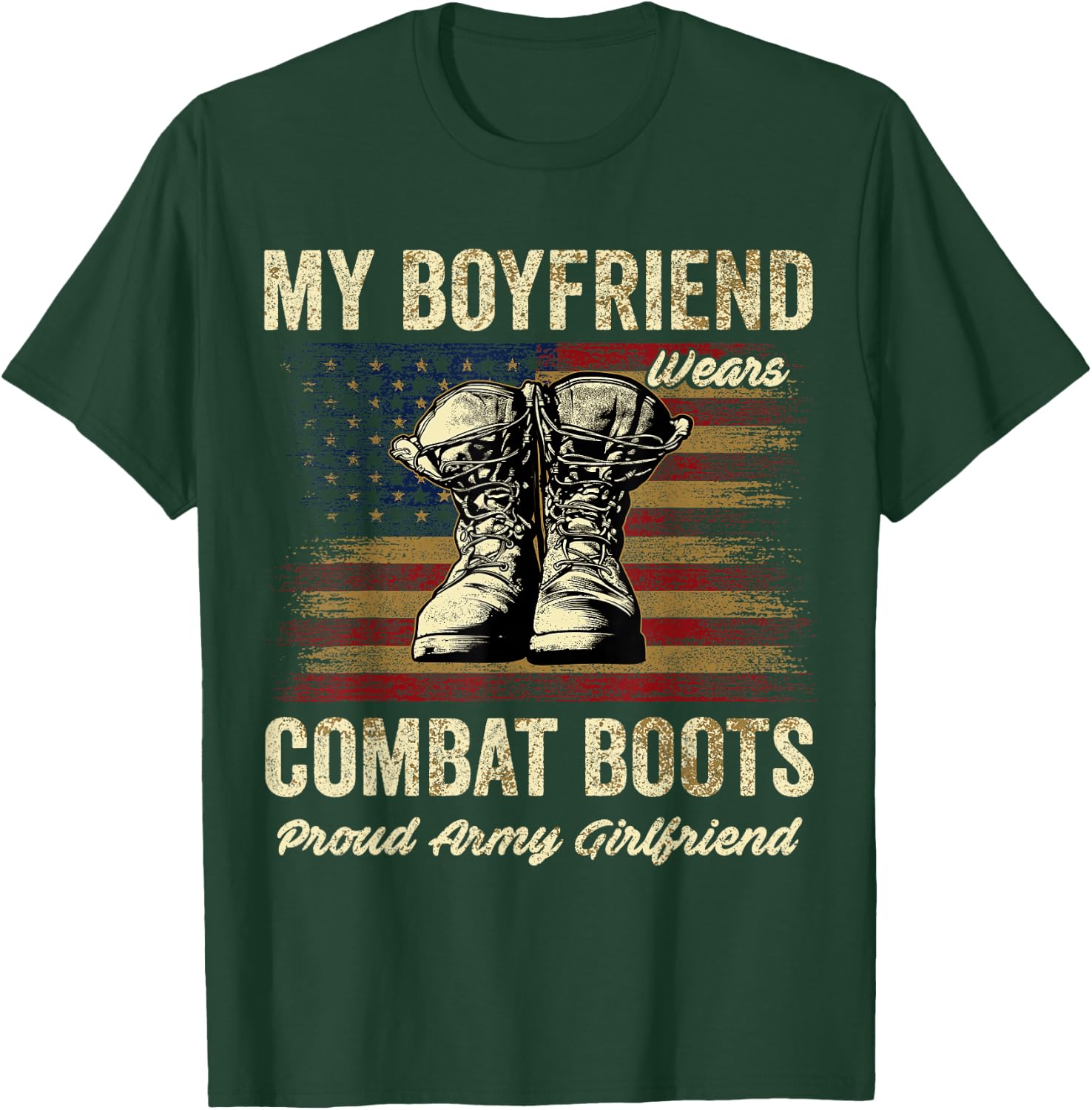My Boyfriend Wears Combat Boots Proud Army Girlfriend T-Shirt - T-Shirt | Forest
