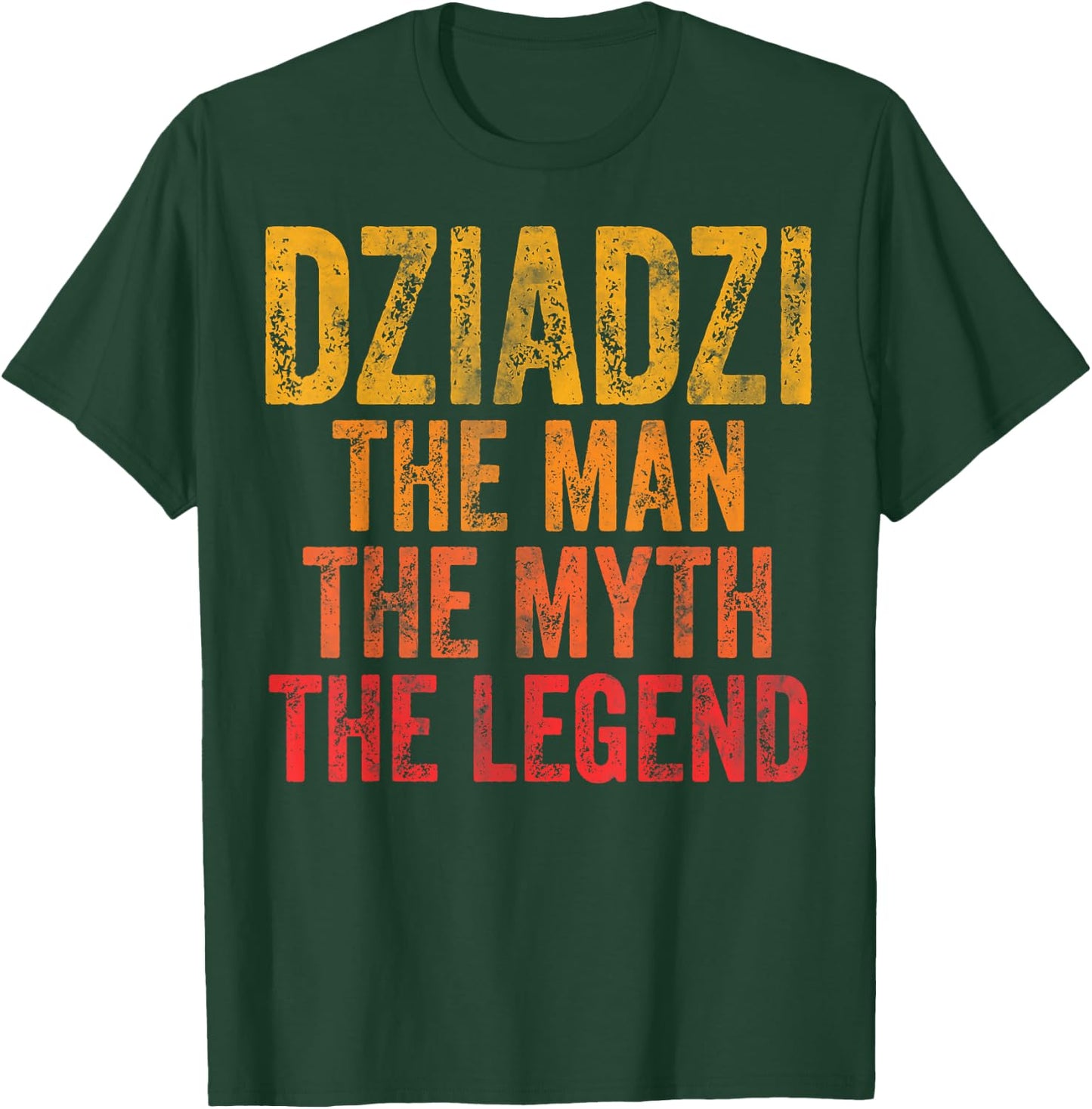 Dziadzi The Man The Myth The Legend Shirt Father's Day T-Shirt - T-Shirt | Forest