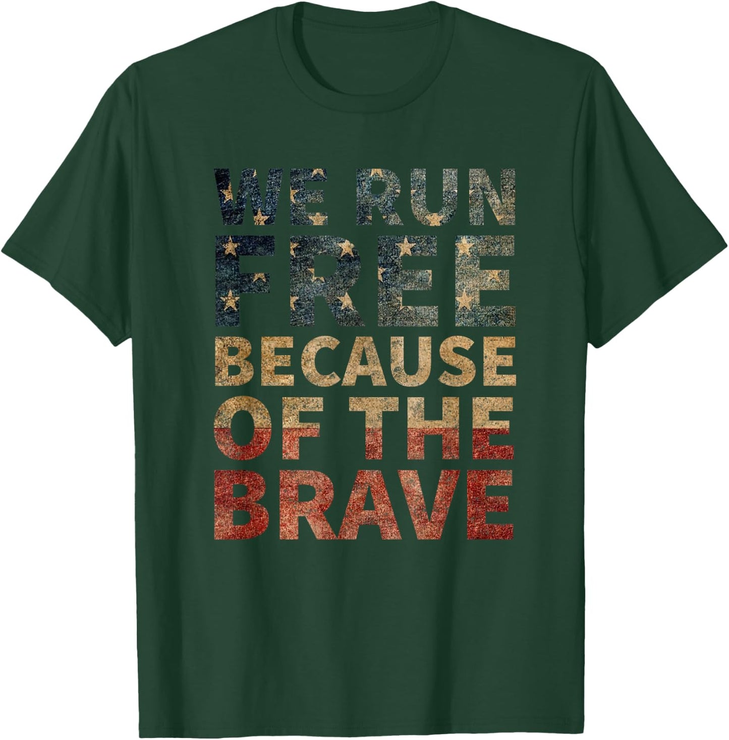 We Run Free Because Of The Brave USA American Flag Running T-Shirt - T-Shirt | Forest