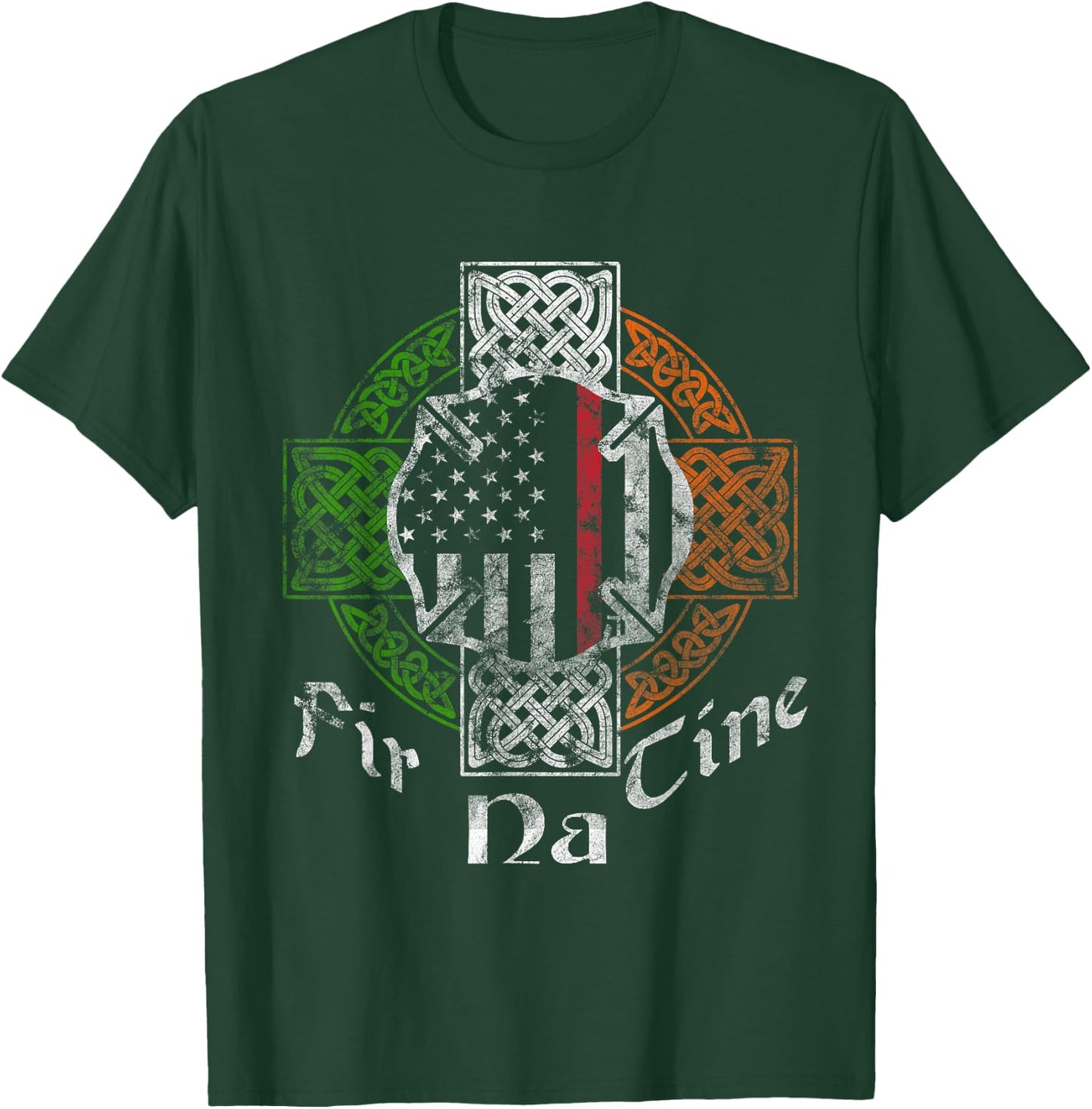 Irish Firefighter Thin Red Line Fir Na Tine Celtic Cross T-Shirt - T-Shirt | Forest