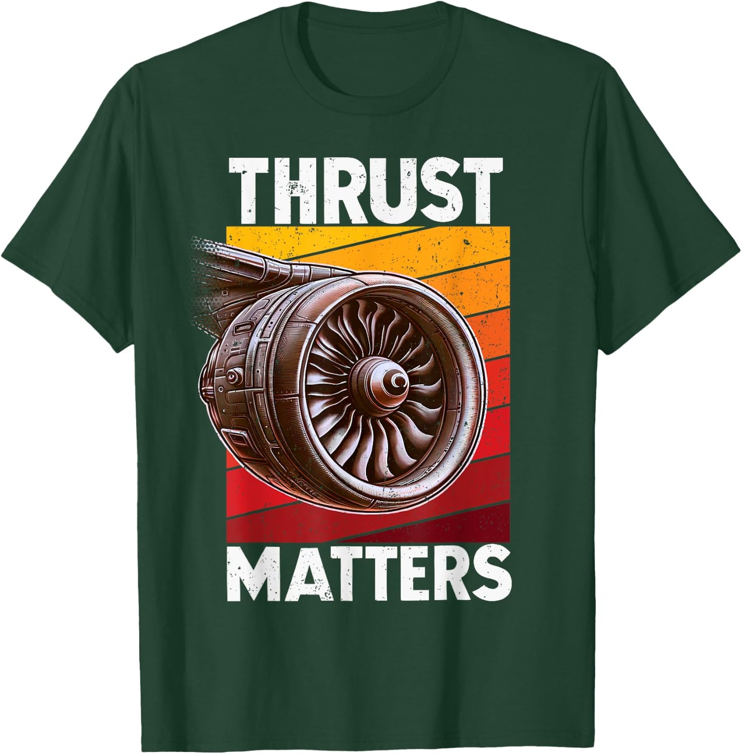 Plane "Thrust Matters" Avgeek Airplane Aviation Jet Engine T-Shirt - T-Shirt | Forest