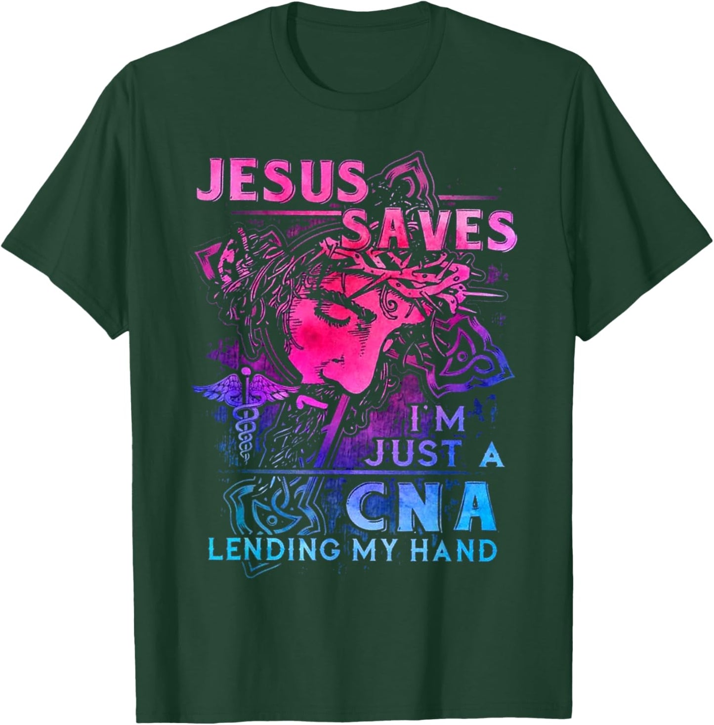 Jesus Saves I'm Just A CNA Lending My Hand T-Shirt - T-Shirt | Forest