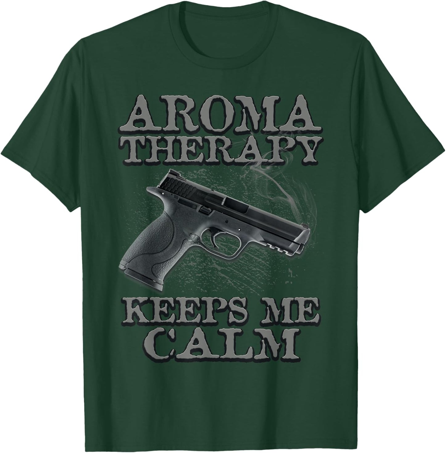 Funny 2nd Amendment Shirt Aromatherapy Keeps Me Calm T-Shirt - T-Shirt | Forest