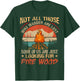 Not All Those Who Wander Are Lost Fire Wood Camping Lovers T-Shirt - T-Shirt | Forest