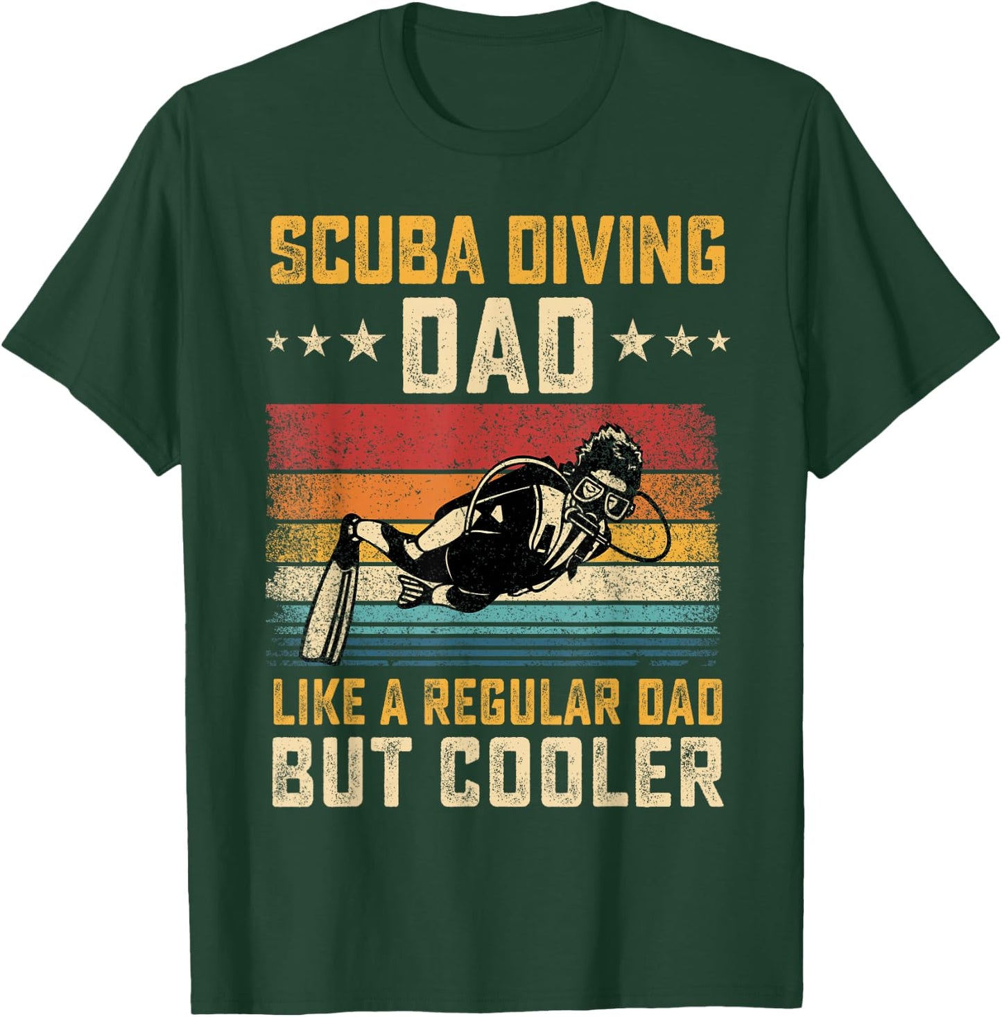 Scuba Diving Dad Like Regular Dad But Cooler Father's Day T-Shirt - T-Shirt | Forest