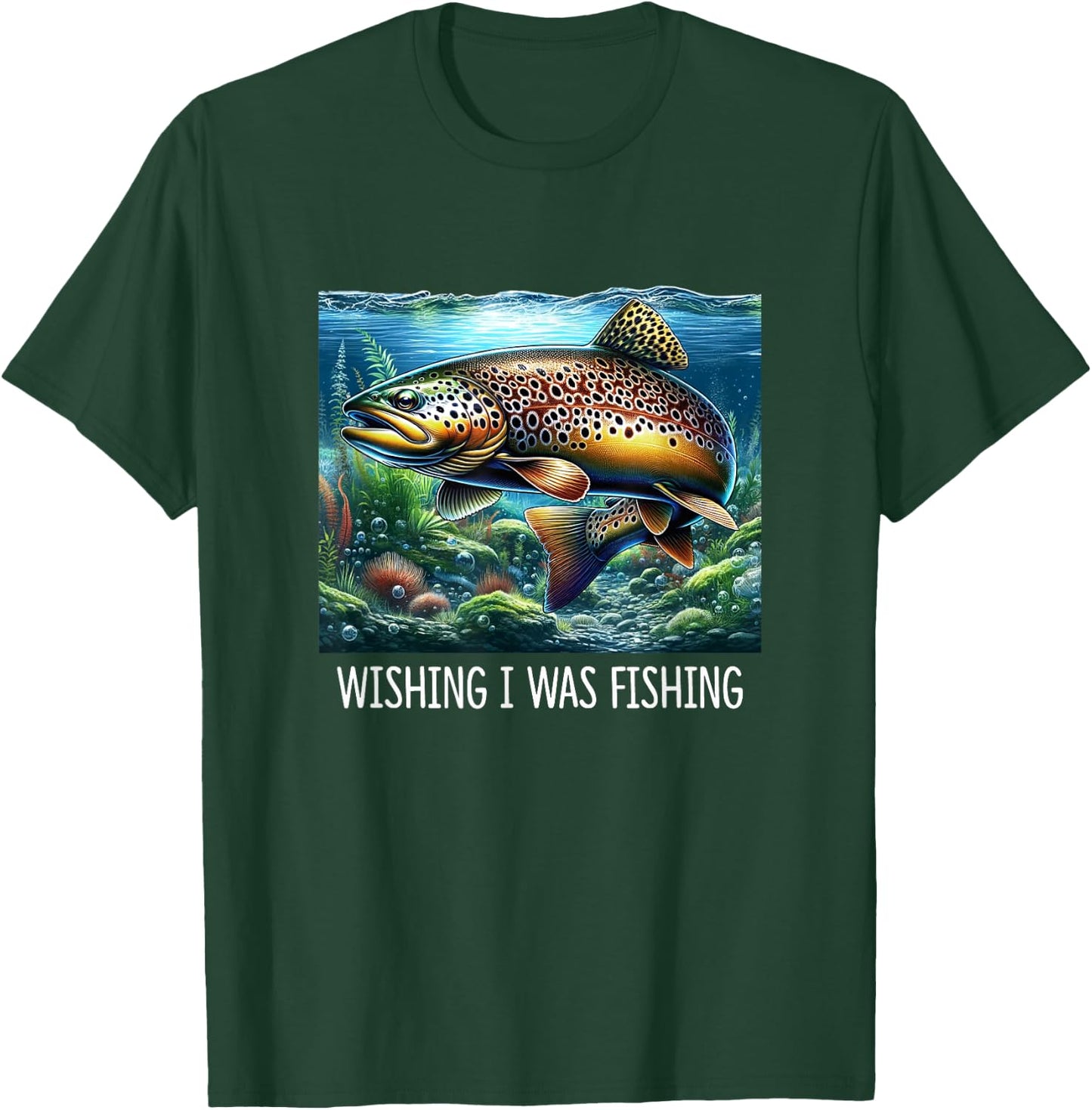 Wishing I Was Fishing - Brown Trout T-Shirt - T-Shirt | Forest