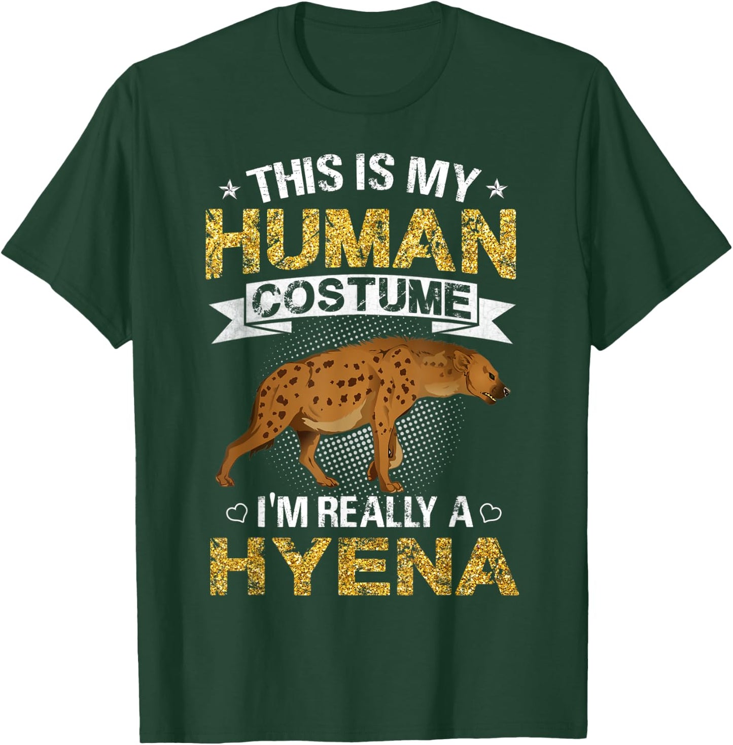 Funny This Is My Human Costume I'm Really a Hyena Gift T-Shirt - T-Shirt | Forest