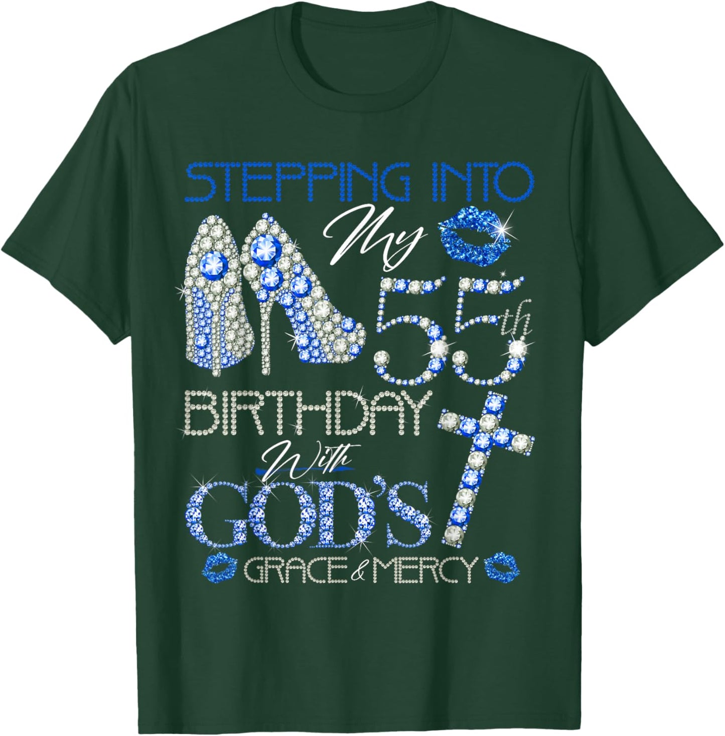 Stepping into my 55th birthday with gods grace and mercy T-Shirt - T-Shirt | Forest