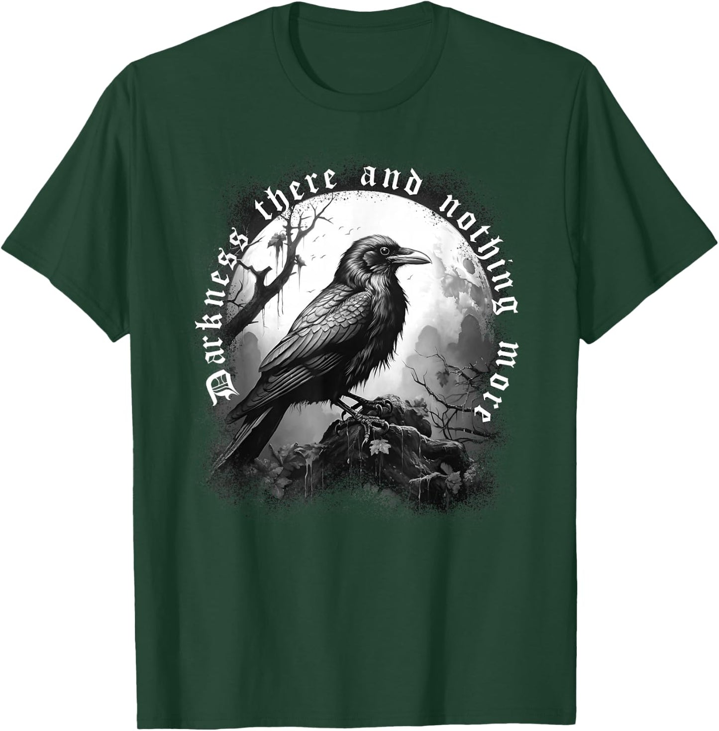 DARKNESS THERE & NOTHING MORE The Raven Edgar Allan Poe Meme T-Shirt - T-Shirt | Forest