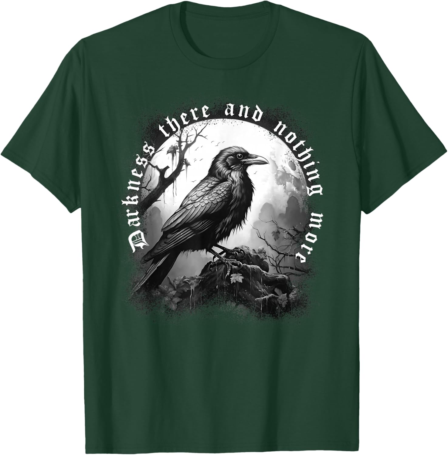 DARKNESS THERE & NOTHING MORE The Raven Edgar Allan Poe Meme T-Shirt - T-Shirt | Forest