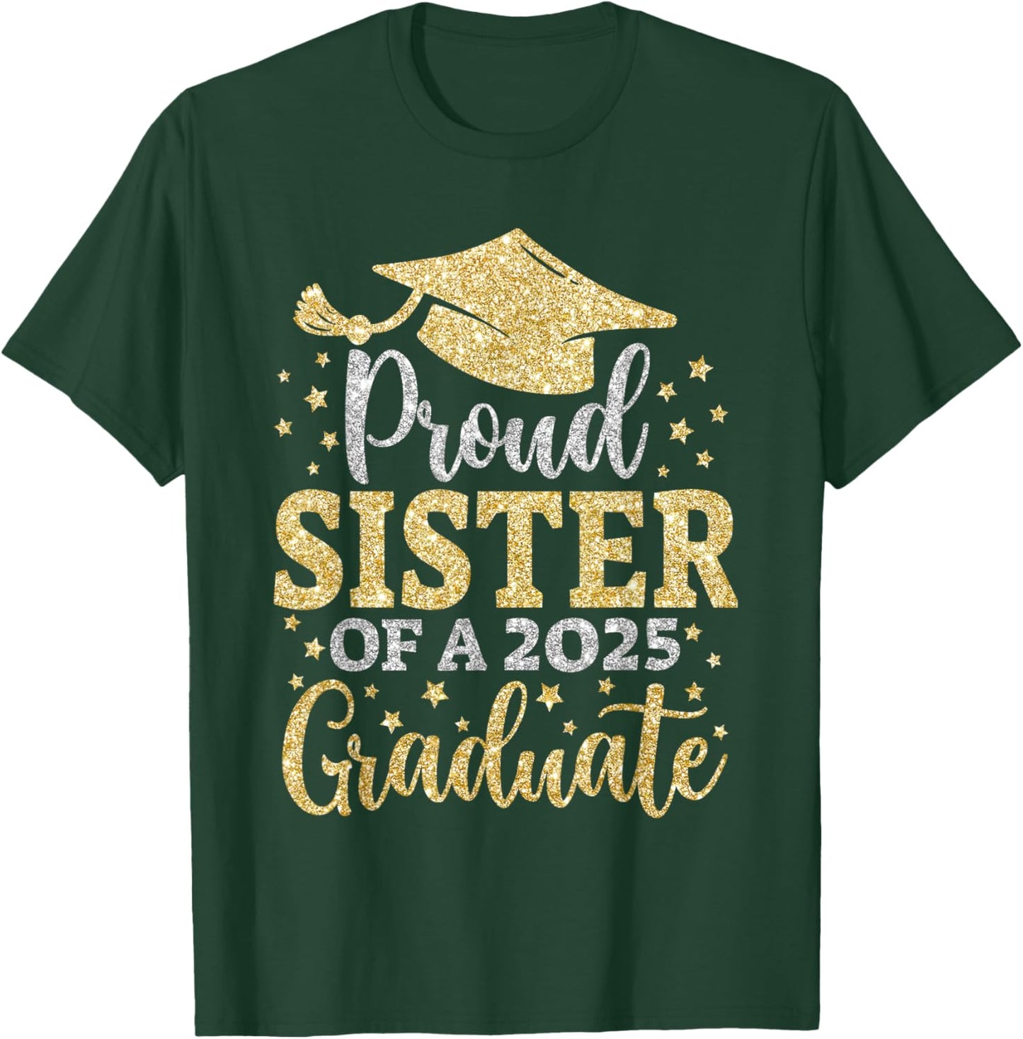 Sister Senior 2025 Proud Sister of A Class of 2025 Graduate T-Shirt - T-Shirt | Forest