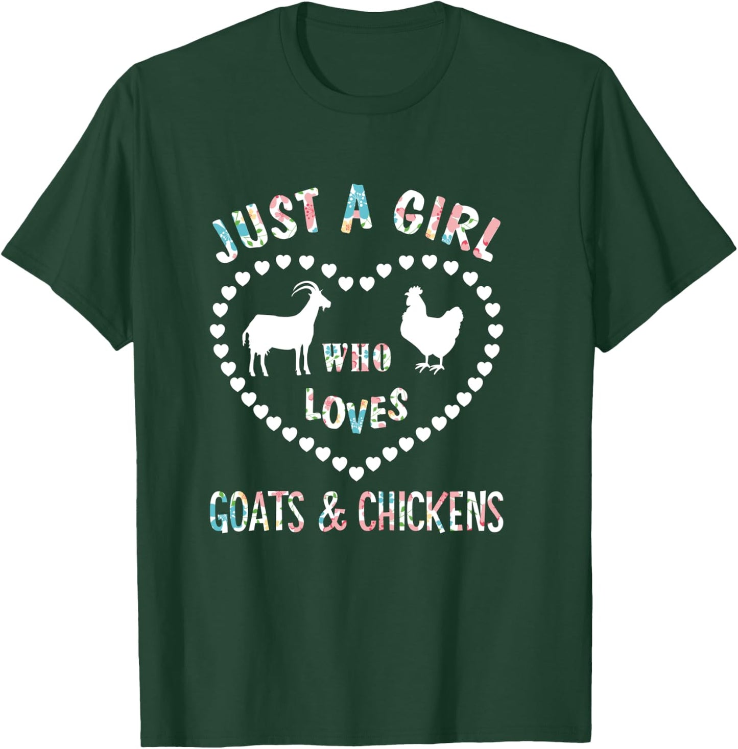 Just A Girl Who Loves Goats & Chickens Funny Goat Lover T-Shirt - T-Shirt | Forest