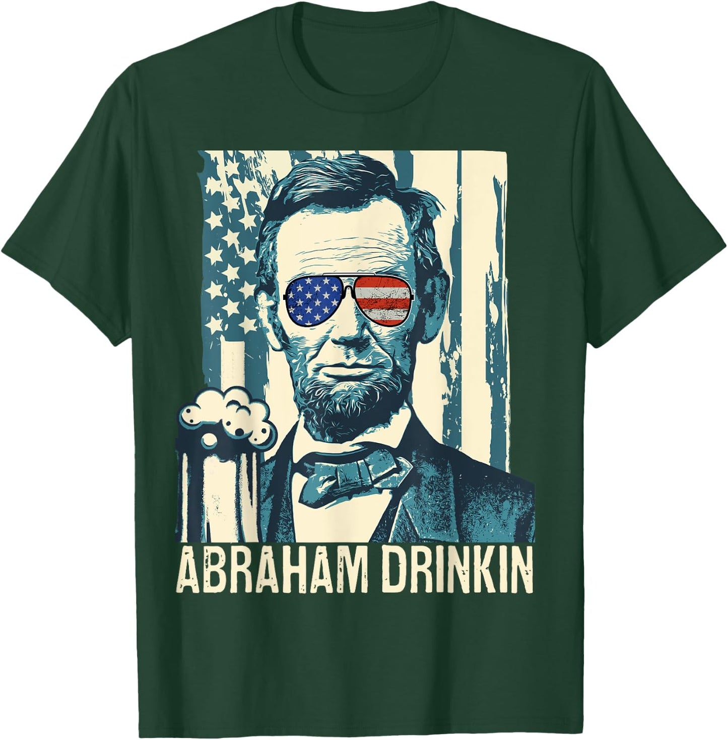 Abraham Drinkin Funny Lincoln 4th of July USA Flag Women Men T-Shirt - T-Shirt | Forest