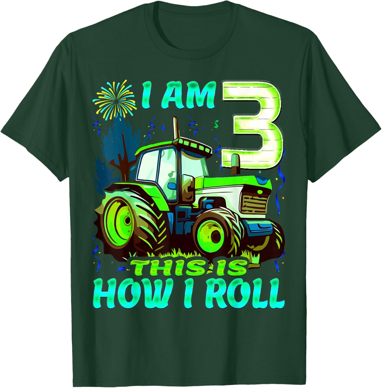 I Am 3 This is How I Roll Two Years Old Tractor 3rd Birthday T-Shirt - T-Shirt | Forest