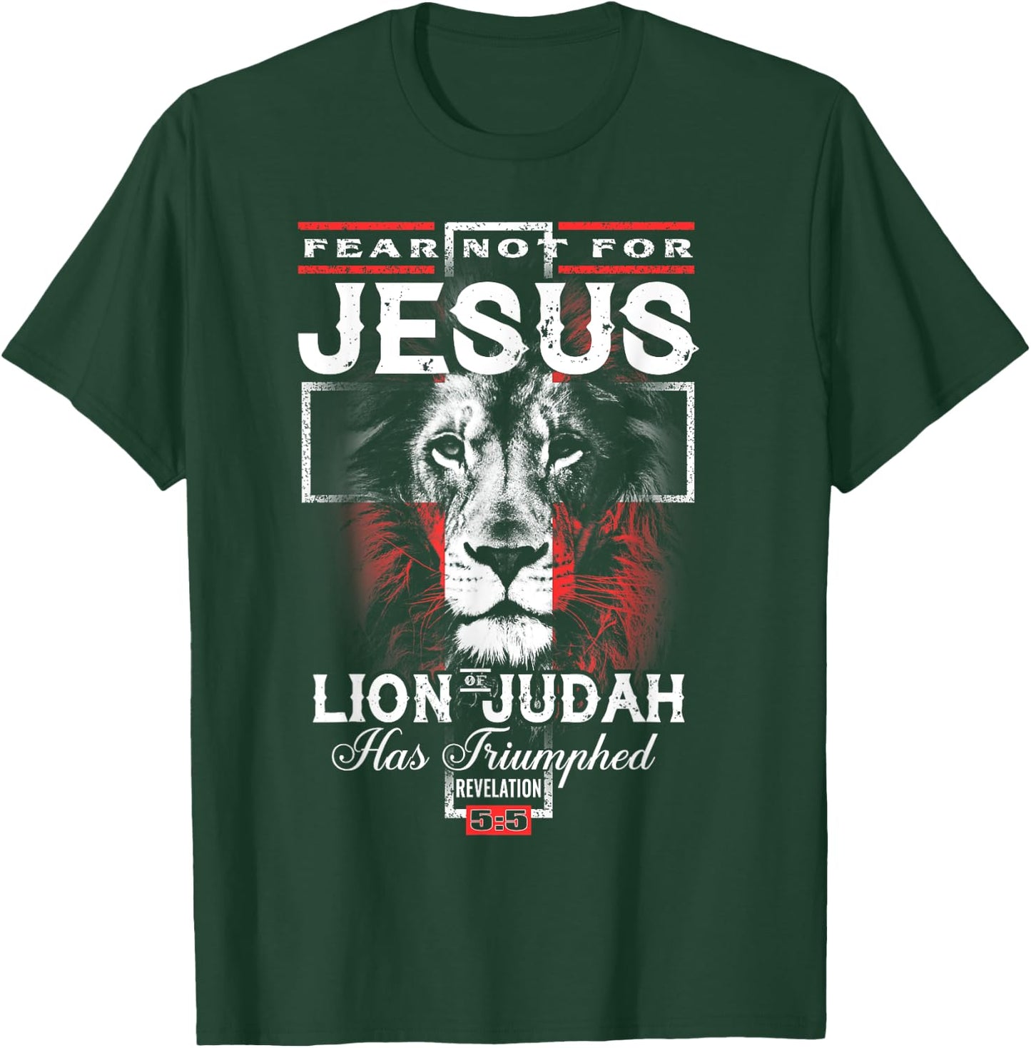 Fear Not For Jesus The Lion Of Judah Has Triumphed T-Shirt - T-Shirt | Forest
