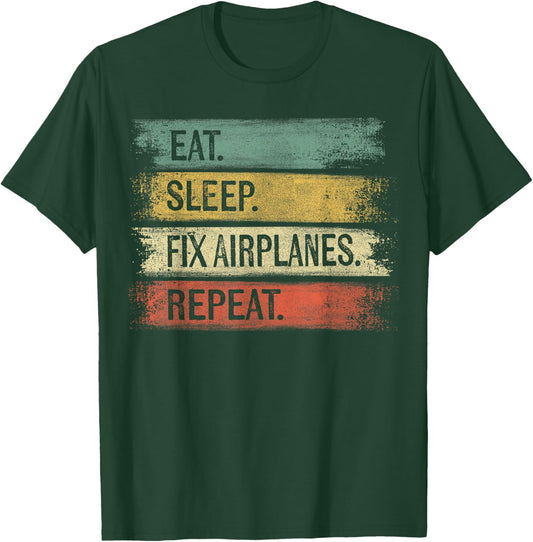 Eat Sleep Fix Airplanes Repeat Funny Aircraft Mechanic Gift T-Shirt - T-Shirt | Forest