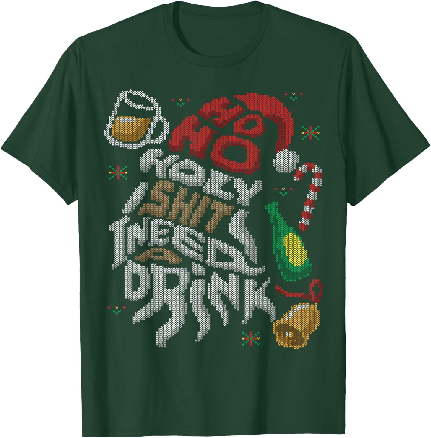 Ho Ho Holy Shit I Need A Drink Beer Ugly Christmas Sweater T-Shirt - T-Shirt | Forest