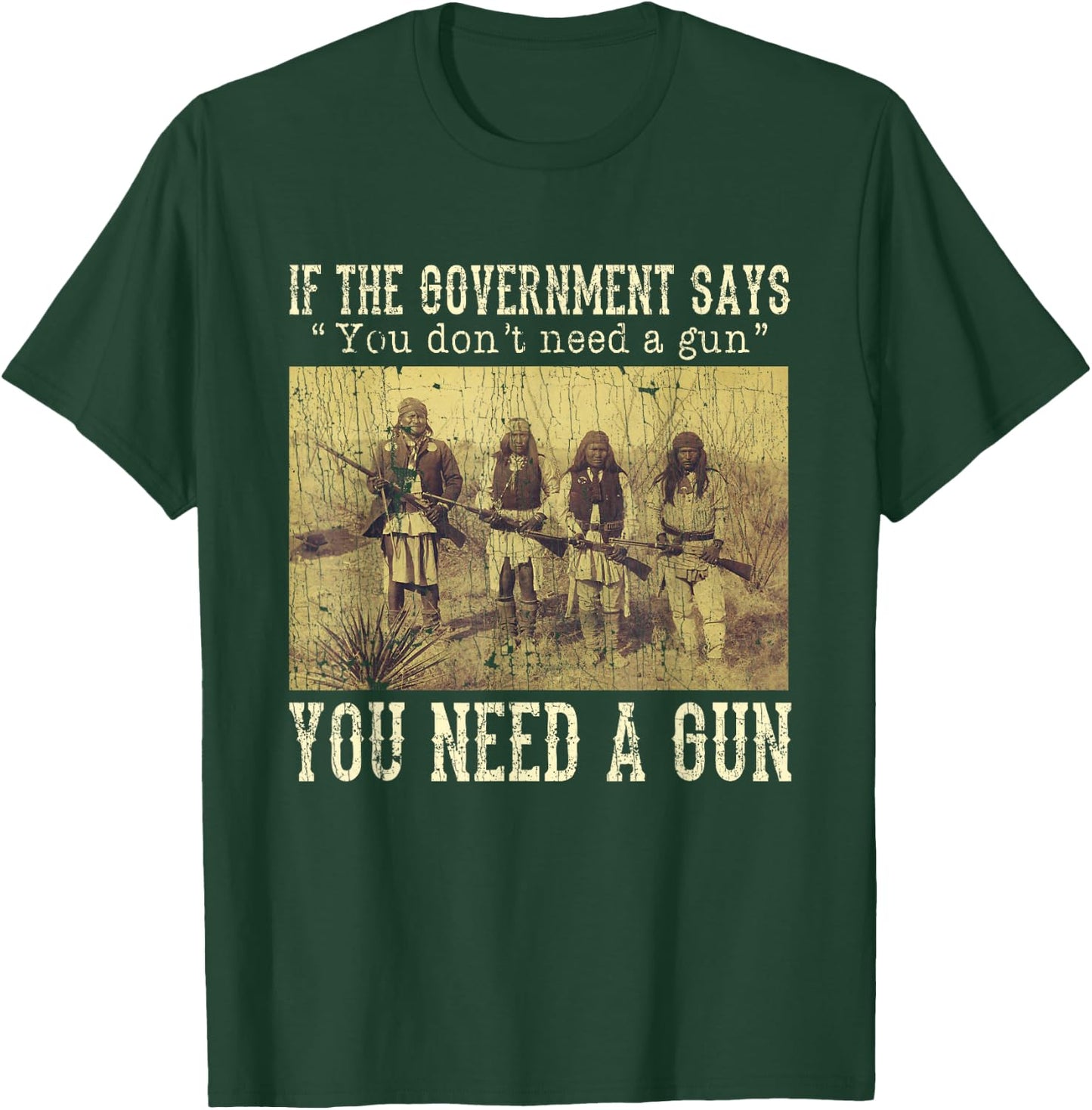 If The Government Says You Don't Need A Gun T-Shirt - T-Shirt | Forest