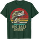 Big Fish Catching Gifts Big Bass Energy Fishing Gift T-Shirt - T-Shirt | Forest