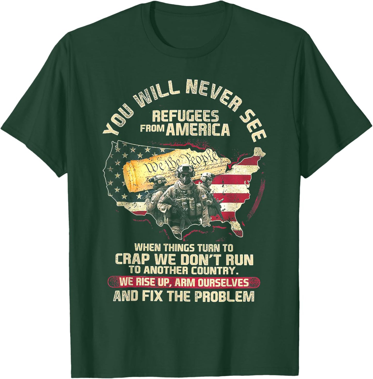 You Will Never See Refugees From America When Things Turn T-Shirt - T-Shirt | Forest