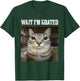 Wait I'm Goated cat Humor Meme T-Shirt - T-Shirt | Forest