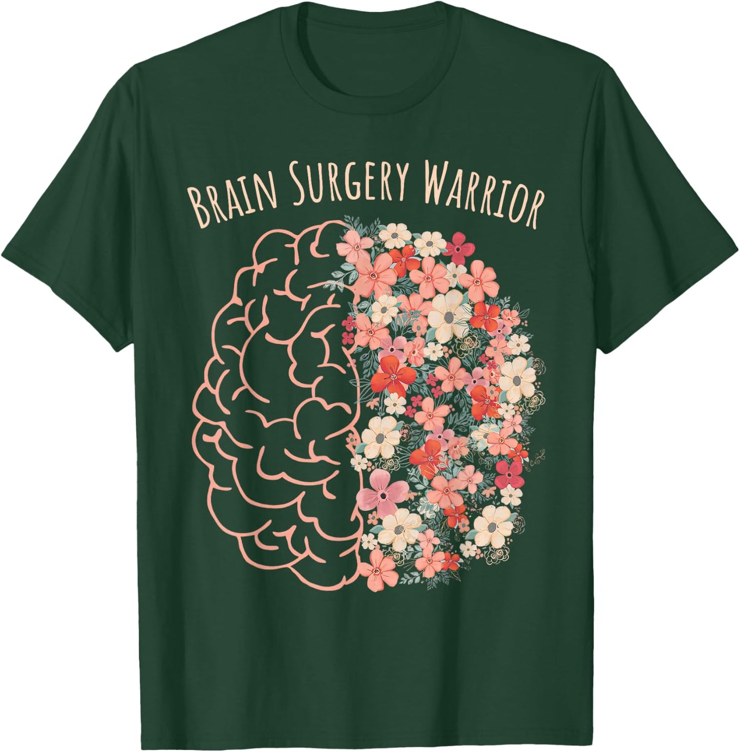 Brain Surgery Warrior Floral Brain Tumor Cancer Survivor T-Shirt - T-Shirt | Forest