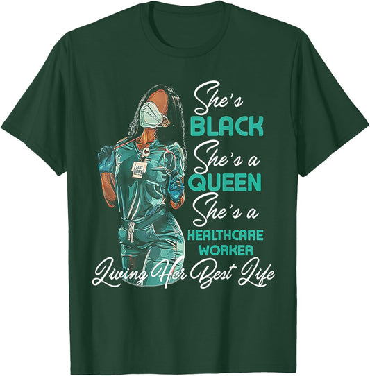 She's Black She's a Queen She's Healthcare Worker T-Shirt - T-Shirt | Forest