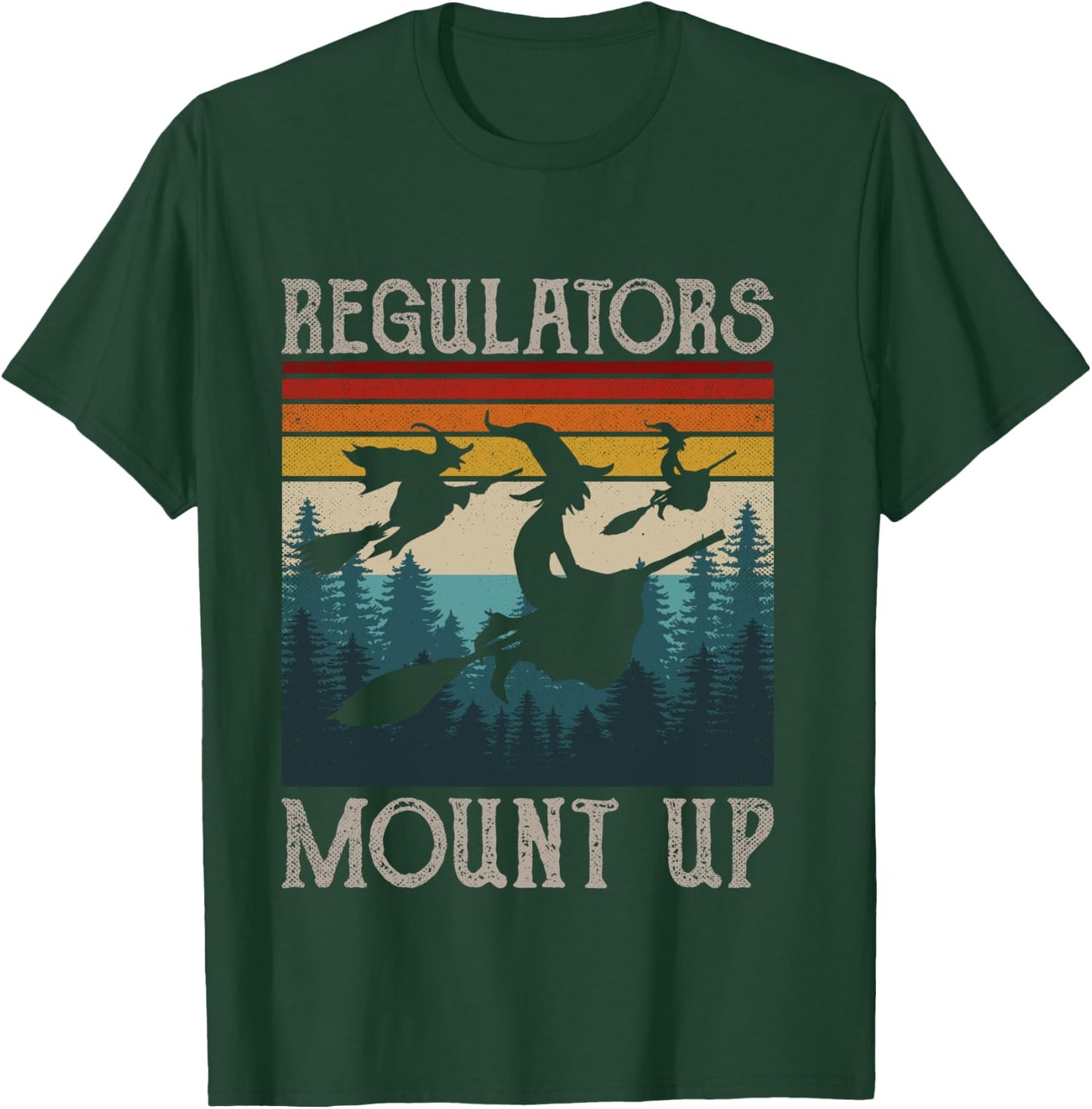 Regulators Mount Up Retro Funny Halloween Costume Witch T-Shirt - T-Shirt | Forest