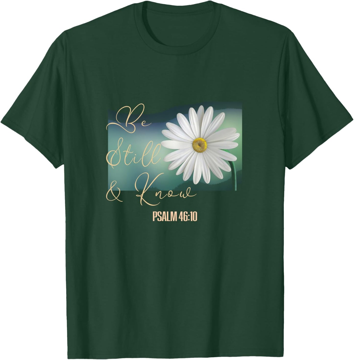 Christian Women Scripture Be Still & Know That I Am God T-Shirt - T-Shirt | Forest
