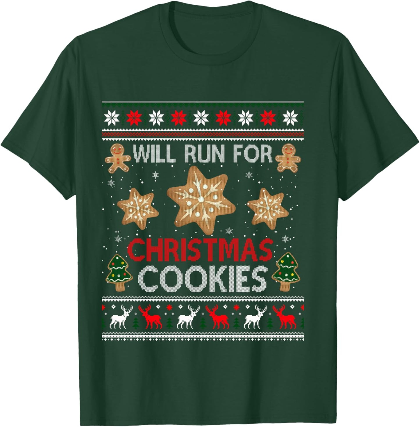 Will Run For Christmas Cookies - Christmas Running Ugly T-Shirt - T-Shirt | Forest