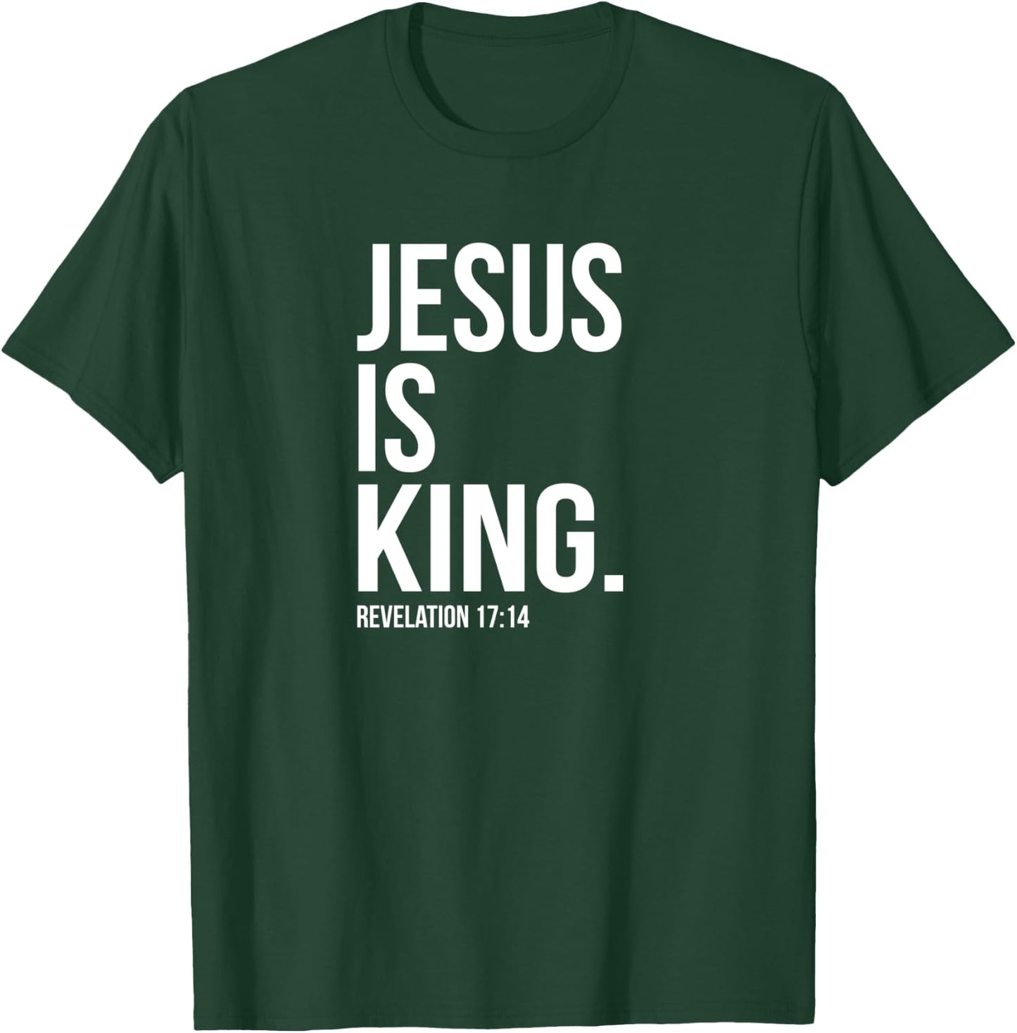 Jesus Is King Bible Scripture Quote Christian T-Shirt - T-Shirt | Forest