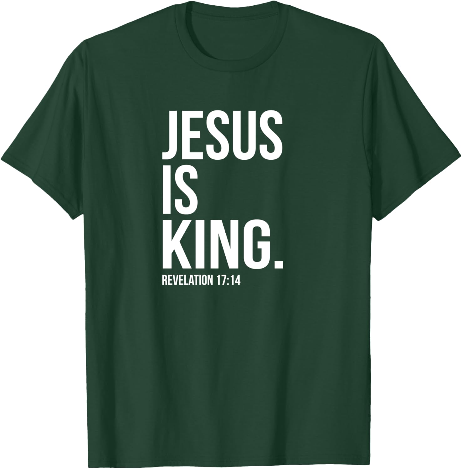 Jesus Is King Bible Scripture Quote Christian T-Shirt - T-Shirt | Forest