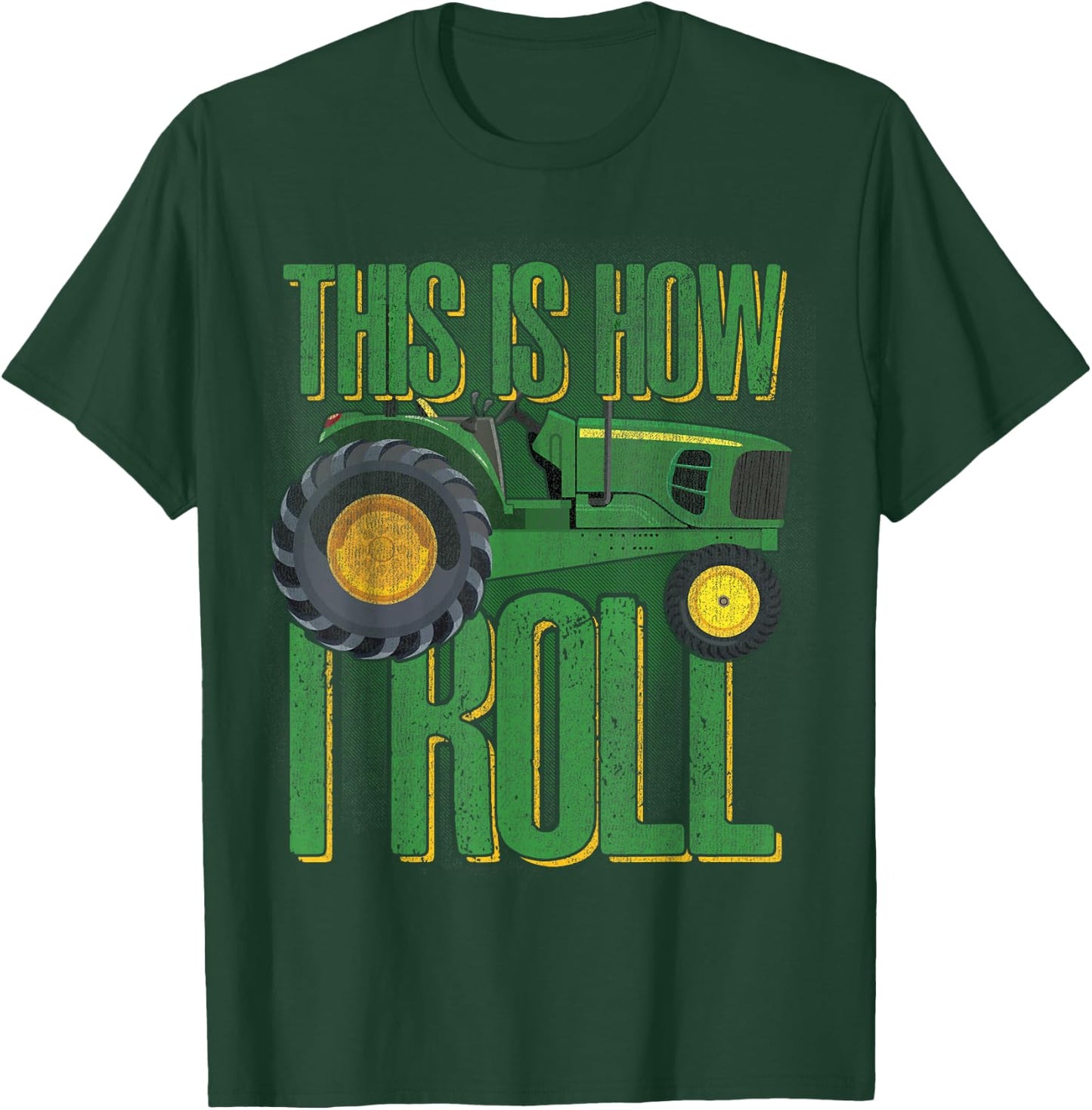 THIS IS HOW I ROLL Funny Farmers Farming Green Tractor T-Shirt - T-Shirt | Forest