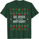 Go Jesus it´s your Birthday Funny Ugly Christmas Matching T-Shirt - T-Shirt | Forest