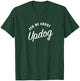 Ask me about Updog T-Shirt - T-Shirt | Forest