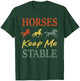 Horses Keep Me Stable Funny Horse Vintage T-Shirt - T-Shirt | Forest