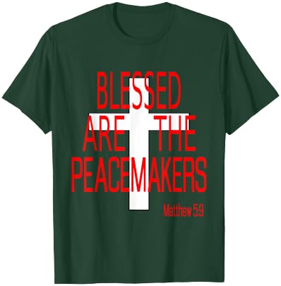 Blessed Are the Peacemakers Religious T-Shirt - T-Shirt | Forest