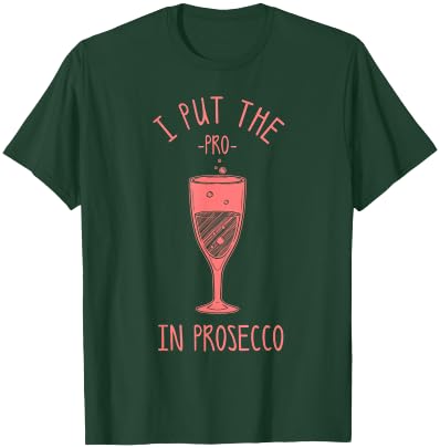 Funny Prosecco Lover Gift Alcohol Wine Drinker Men Women T-Shirt - T-Shirt | Forest